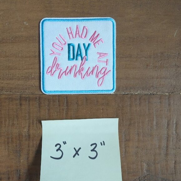 You had me at day drinking embroidered patch - Picture 2 of 2